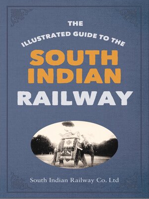cover image of The Illustrated Guide to the South Indian Railway